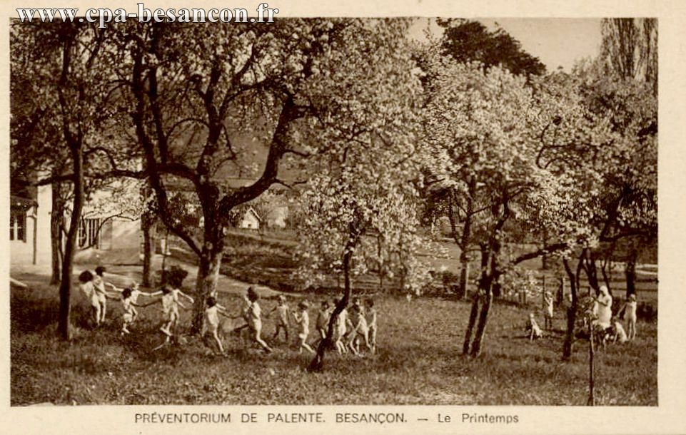 PRÉVENTORIUM DE PALENTE. BESANÇON. - Le Printemps